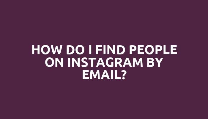 How do I find people on Instagram by email?