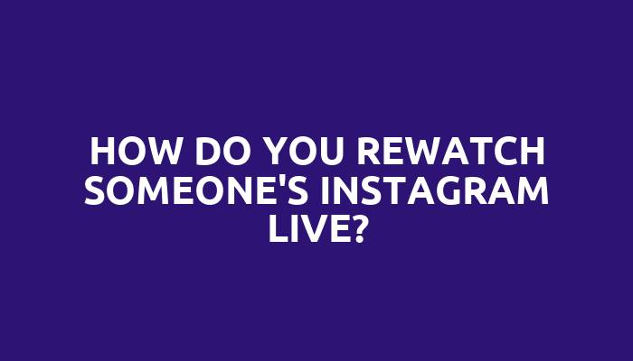 How do you rewatch someone's Instagram live?