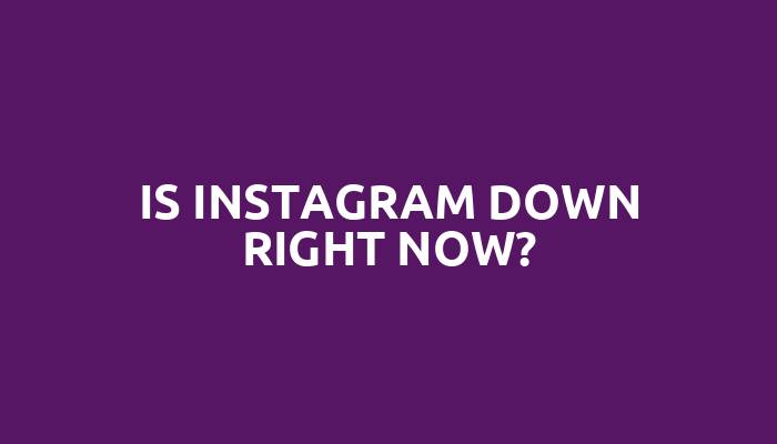 Is Instagram down right now?