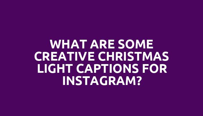 What are some creative Christmas light captions for Instagram?