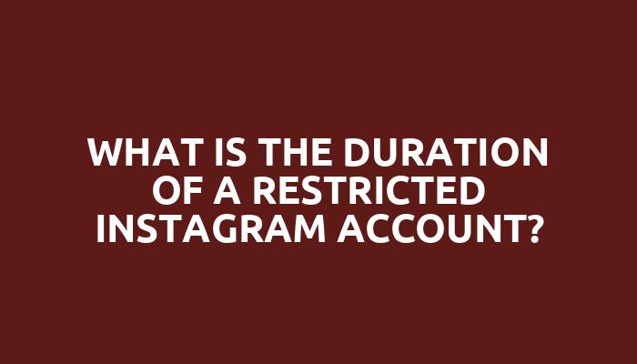 What is the duration of a restricted Instagram account?